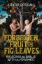 Forbidden Fruit and Fig Leaves