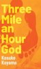 Three Mile an Hour God