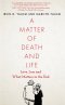 A Matter of Death and Life