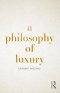 A Philosophy of Luxury