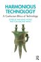 Harmonious Technology: A Confucian Ethics of Technology