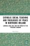 Catholic Social Teaching and Theologies of Peace in Northern Ireland: Cardinal Cahal Daly and the Pursuit of the Peaceable Kingdom