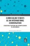 Curriculum Studies as an International Conversation: Educational Traditions and Cosmopolitanism in Latin America