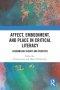 Affect, Embodiment, and Place in Critical Literacy: Assembling Theory and Practice
