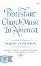 Protestant Church Music in America