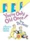 You're Only Old Once!: A Book for Obsolete Children