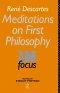 Rene Descartes' Meditations on First Philosophy in Focus