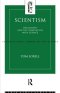 Scientism: Philosophy and the Infatuation with Science