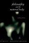 Philosophy and the Maternal Body: Reading Silence