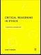 Critical Reasoning in Ethics
