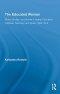 The Educated Woman: Minds, Bodies, and Women's Higher Education in Britain, Germany, and Spain, 1865-1914