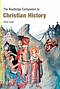 Routledge Companion to Christian History