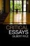 Critical Essays: Collected Papers Volume 1