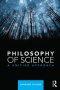 Philosophy of Science: A Unified Approach