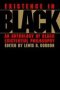 Existence in Black : An Anthology of Black Existential Philosophy
