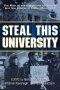 Steal This University: The Rise of the Corporate University and the Academic Labor Movement