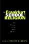 The Frankfurt School on Religion