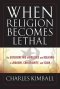 When Religion Becomes Lethal