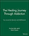 The Healing Journey Through Addiction: Your Journal for Recovery and Self-Renewal