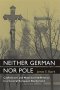 Neither German Nor Pole
