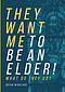 They Want Me To Be An Elder! What Do They Do?