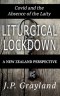 Liturgical Lockdown: Covid and the Absence of the Laity A New Zealand Perspective