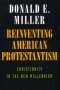 Reinventing American Protestantism