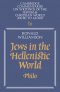 Jews in the Hellenistic World: Volume 1, Part 2 Philo