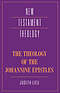 The Theology of the Johannine Epistles