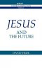 Jesus and the Future