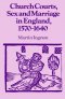 Church Courts, Sex and Marriage in England, 1570-1640