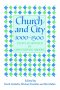 Church and City, 1000 1500: Essays in Honour of Christopher Brooke