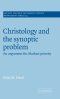 Christology And The Synoptic Problem