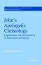 John\'s Apologetic Christology