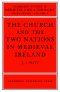 The Church and the Two Nations in Medieval Ireland