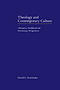 Theology and Contemporary Culture: Liberation, Postliberal and Revisionary Perspectives