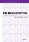 The News Interview: Journalists and Public Figures on the Air