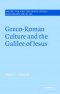 Greco-roman Culture And The Galilee Of Jesus