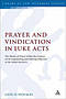Prayer and Vindication in Luke Acts