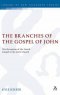 The Branches of the Gospel in John