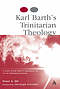 Karl Barth\'s Trinitarian Theology
