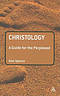 Christology: A Guide For The Perplexed