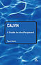 Calvin: A Guide For The Perplexed