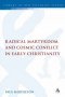 Radical Martyrdom and Cosmic Conflict in Early Christianity