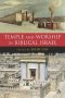 Temple and Worship in Biblical Israel