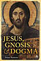 Jesus, Gnosis and Dogma