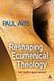 Reshaping Ecumenical Theology