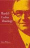 Barth\'s Earlier Theology