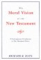 Moral Vision Of The New Testament