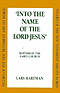Into The Name Of The Lord Jesus